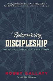 9780310521280 Rediscovering Discipleship : Making Jesus Final Words Our First Work
