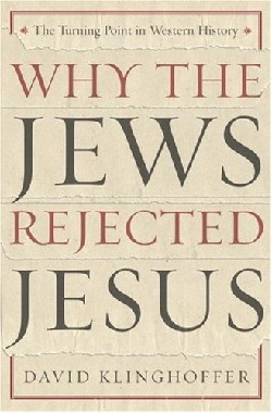 9780385510226 Why The Jews Rejected Jesus
