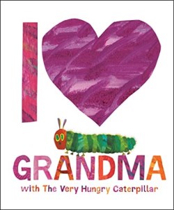 9780593523155 I Love Grandma With The Very Hungry Caterpillar
