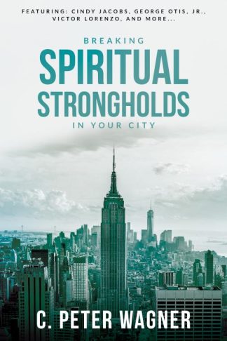 9780768407693 Breaking Spiritual Strongholds In Your City