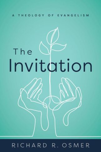 9780802876225 Invitation : A Theology Of Evangelism