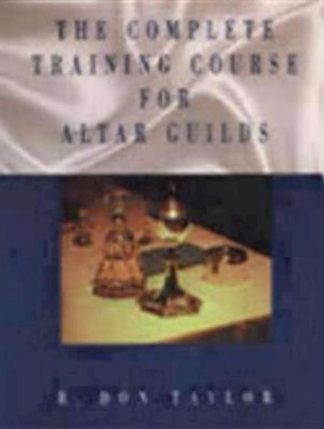 9780819215932 Complete Training Course For Altar Guilds