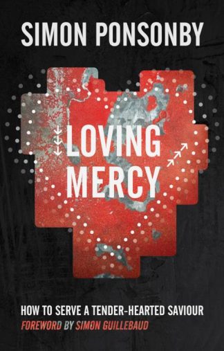 9780857212511 Loving Mercy : How To Serve A Tender Hearted Saviour