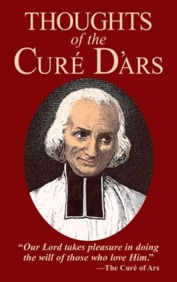 9780895552402 Thoughts Of The Cure Dars (Reprinted)