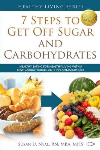 9780997763669 7 Steps To Get Off Sugar And Carbohydrates