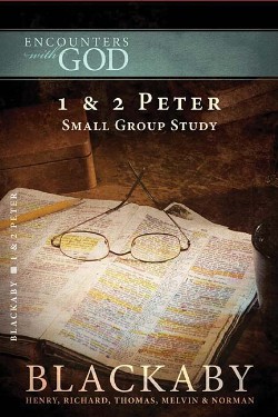 9781418526542 1-2 Peter : A Blackaby Bible Study Series
