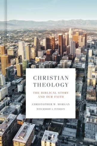 9781433651021 Christian Theology : The Biblical Story And Our Faith
