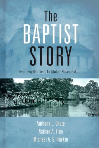 9781433673757 Baptist Story : From English Sect To Global Movement