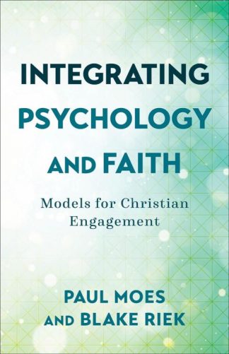 9781540964755 Integrating Psychology And Faith