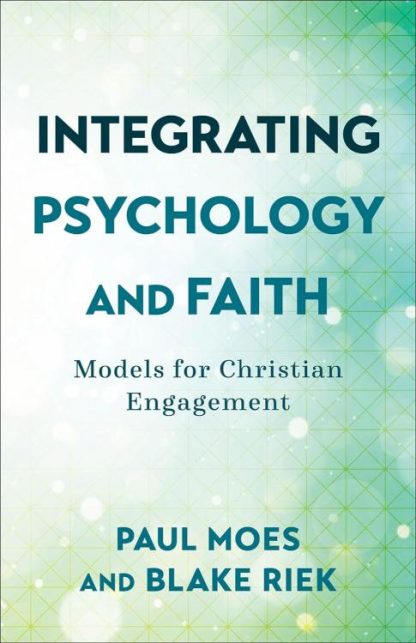 9781540966865 Integrating Psychology And Faith