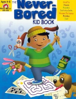 9781557999320 Never Bored Kid Book 1 Ages 4-5