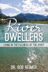 9781940262789 River Dwellers : Living In The Fullness Of The Spirit