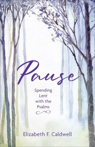 9780664268435 Pause : Spending Lent With The Psalms