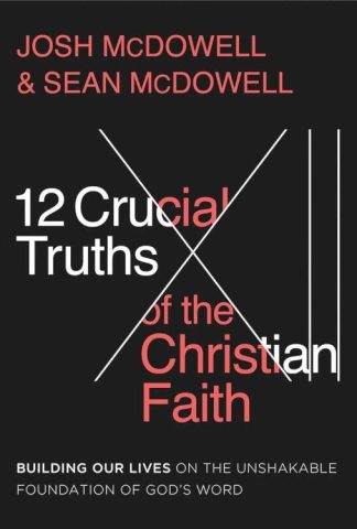 9780736987028 12 Crucial Truths Of The Christian Faith