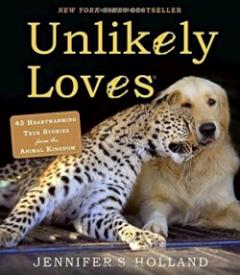 9780761174424 Unlikely Loves : 42 Heartwarming True Stories From The Animal Kingdom