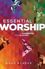 9780801008283 Essential Worship : A Handbook For Leaders
