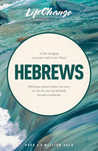 9780891092728 Hebrews : Life Changing Encounter With Gods Word From The Book Of Hebrews (Stude