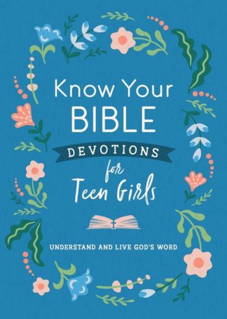 9781636096315 Know Your Bible Devotions For Teen Girls