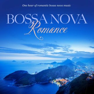 792755591154 Bossa Nova Romance: One Hour Of Romantic Instrumental Bossa Nova Music