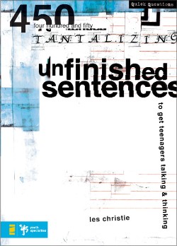 9780310230939 Unfinished Sentences : 450 Tantalizing Unfinished Sentences To Get Teenager