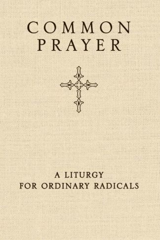9780310326199 Common Prayer : A Liturgy For Ordinary Radicals
