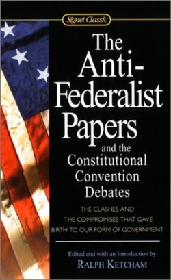 9780451528841 Anti Federalist Papers