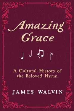 9780520391826 Amazing Grace : A Cultural History Of The Beloved Hymn
