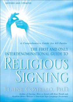 9780553386196 Religious Signing : A Comprehensive Guide For All Faiths (Revised)