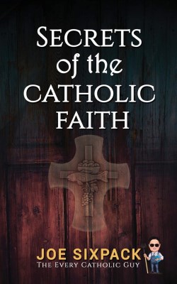 9780578438672 Secrets Of The Catholic Faith