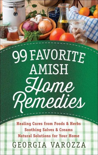 9780736965934 99 Favorite Amish Home Remedies