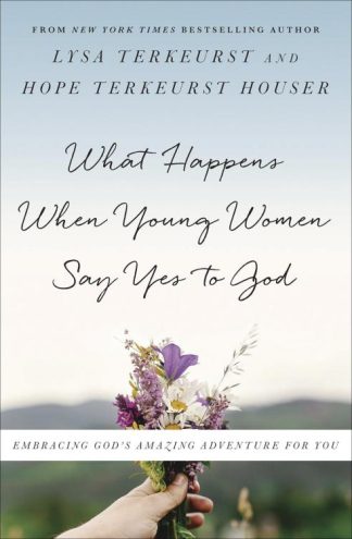 9780736972864 What Happens When Young Women Say Yes To God