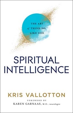 9780800761813 Spiritual Intelligence : The Art Of Thinking Like God