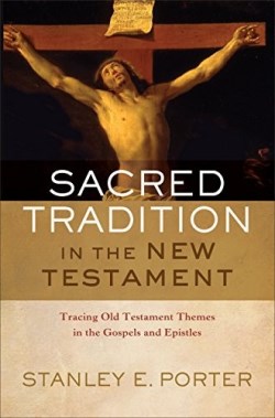 9780801030772 Sacred Tradition In The New Testament