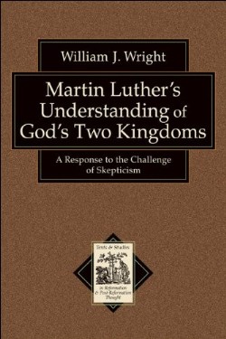 9780801038846 Martin Luthers Understanding Of Gods Two Kingdoms