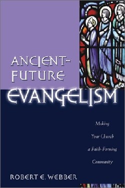 9780801091605 Ancient Future Evangelism (Reprinted)