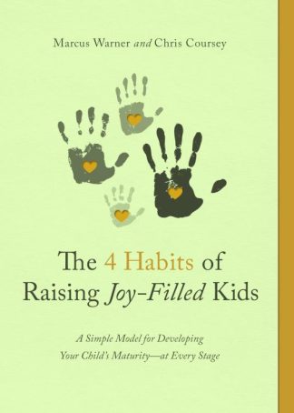 9780802421722 4 Habits Of Raising Joy Filled Kids