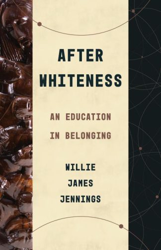 9780802878441 After Whiteness : An Education In Belonging