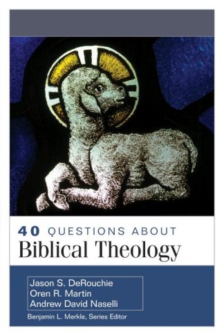 9780825445606 40 Questions About Biblical Theology