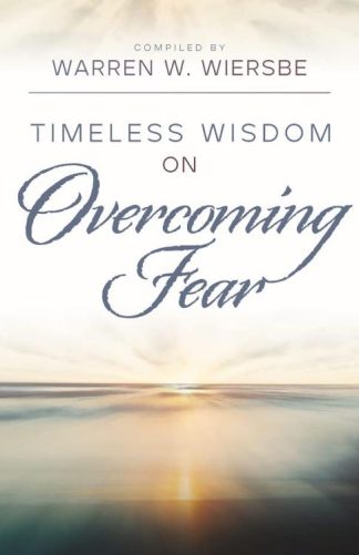 9780825448553 Timeless Wisdom On Overcoming Fear