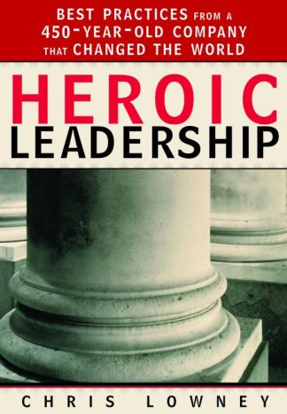 9780829421156 Heroic Leadership : Best Practices From A 450 Year Old Company That Changed