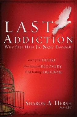 9780877882039 Last Addiction : Why Self Help Is Not Enough