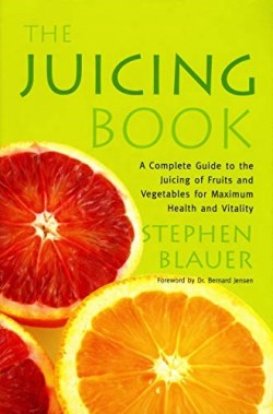 9780895292537 Juicing Book : A Complete Guide To The Juicing Of Fruits And Vegetables For