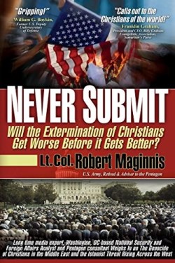 9780990497493 Never Submit : Will The Extermination Of Christians Get Worse Before It Get