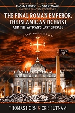 9780996409544 Final Roman Emperor The Islamic Antichrist And The Vaticans Last Crusade
