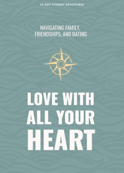 9781087784793 Love With All Your Heart Teen Devotional