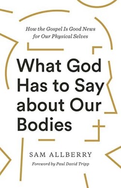 9781433570155 What God Has To Say About Our Bodies