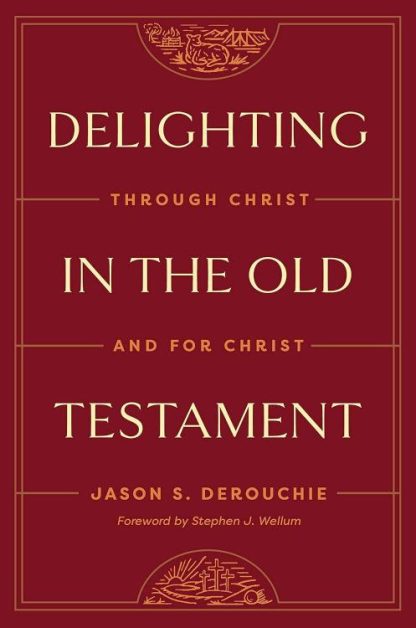 9781433591228 Delighting In The Old Testament