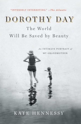 9781501133978 Dorothy Day : The World Will Be Saved By Beauty - An Intimate Portrait Of M
