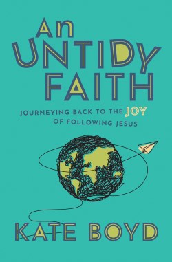 9781513811802 Untidy Faith : Journeying Back To The Joy Of Following Jesus