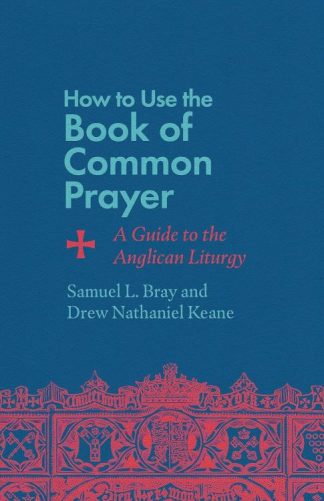 9781514007471 How To Use The Book Of Common Prayer